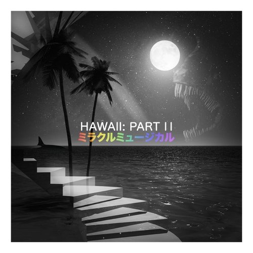 Album cover of Hawaii: Part II by Miracle Musical
